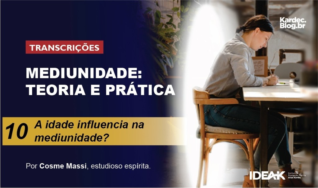 Mediunidade: Teoria e prática — Parte 10