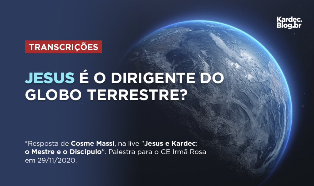 Jesus é o dirigente do globo terrestre?