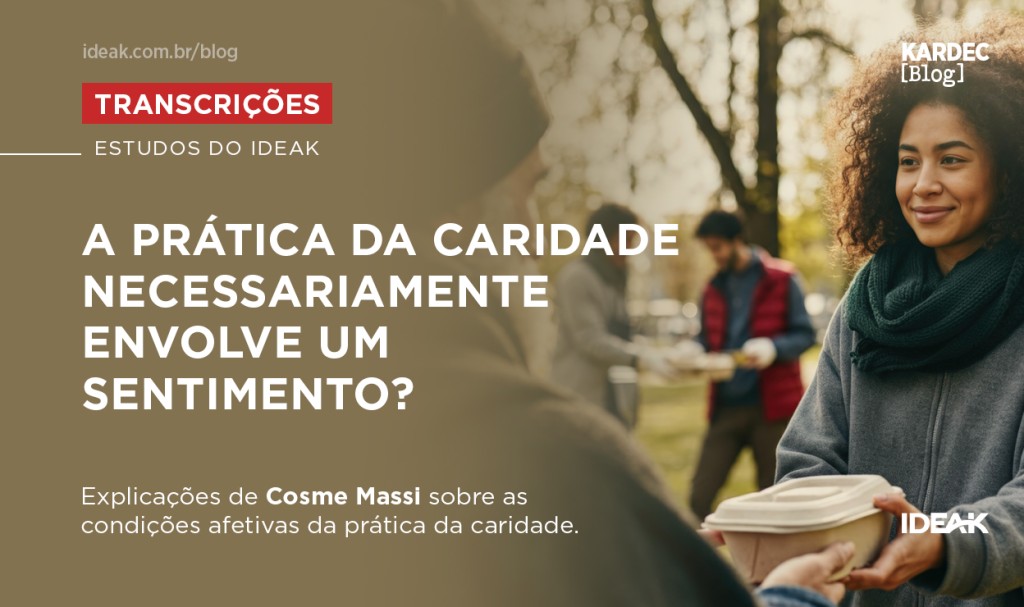 A prática da caridade necessariamente envolve um sentimento?