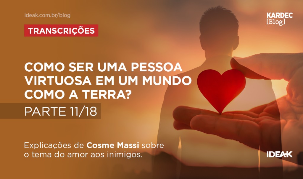 Como ser uma pessoa virtuosa em um mundo como a Terra? — Parte 11/18