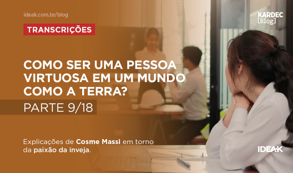 Como ser uma pessoa virtuosa em um mundo como a Terra? — Parte 9/18