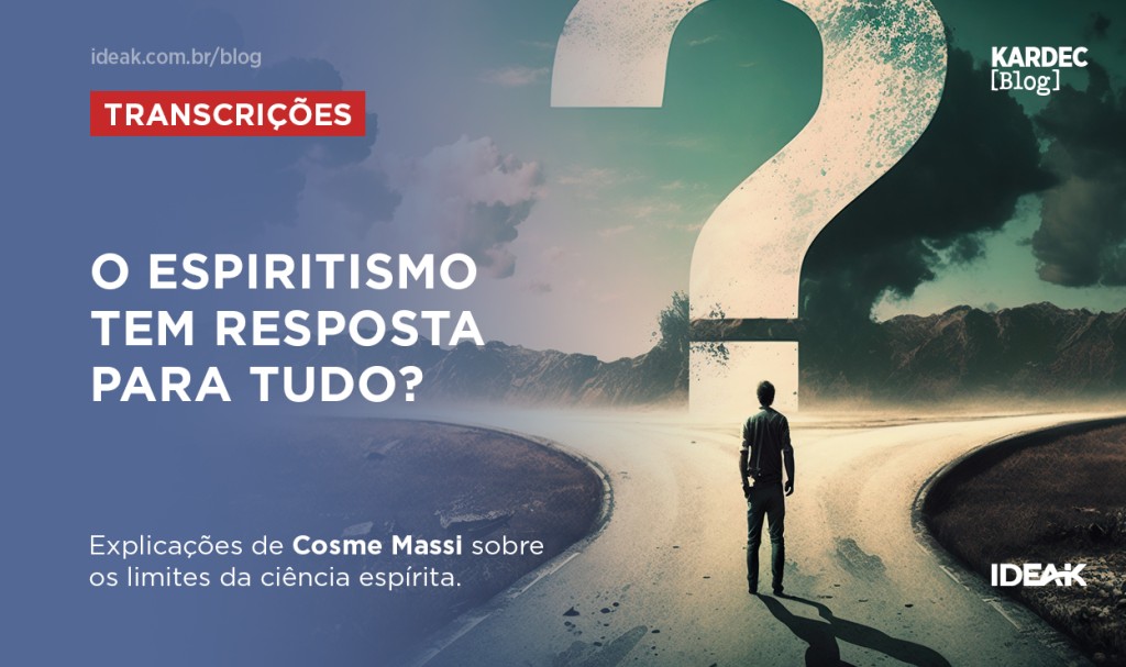 O Espiritismo tem resposta para tudo?