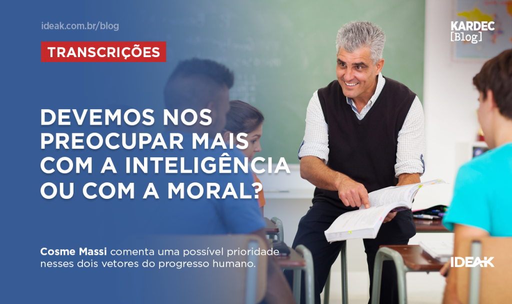 Devemos nos preocupar mais com a inteligência ou com a moral?