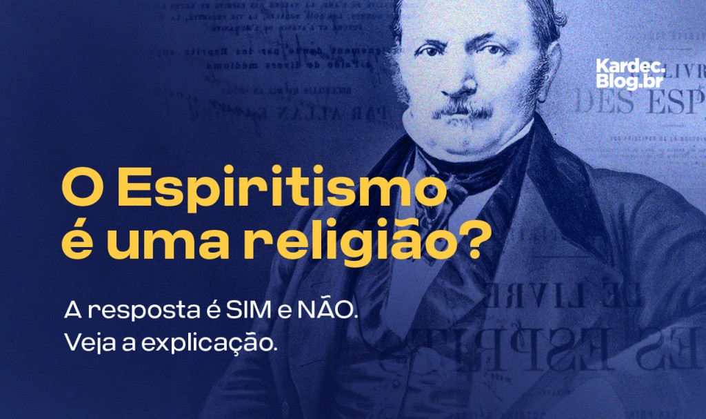 Afinal, o Espiritismo é uma religião?