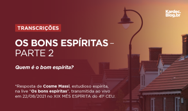 OS BONS ESPÍRITAS — Parte 2