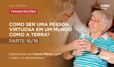 Como ser uma pessoa virtuosa em um mundo como a Terra? — Parte 16/18
