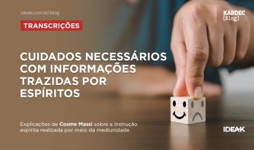 Cuidados necessários com informações trazidas por Espíritos