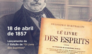 18 de abril de 1857 - Lançamento da 1ª Edição de “O Livro dos Espíritos” de Allan Kardec