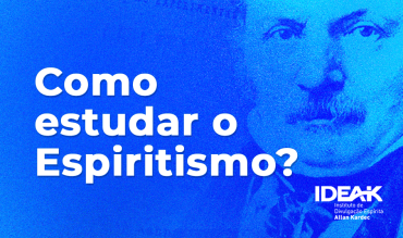 Como estudar o Espiritismo?