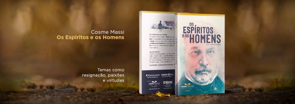 Os Espíritos e os Homens - Cosme Massi. Um estudo sobre a questão 228, uma das mais intrigantes questões sobre as PAIXÕES de 