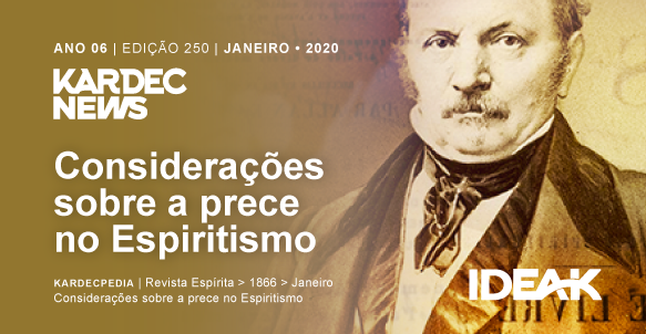 Janeiro 2020 • KARDEC News • Considerações sobre a prece no Espiritismo