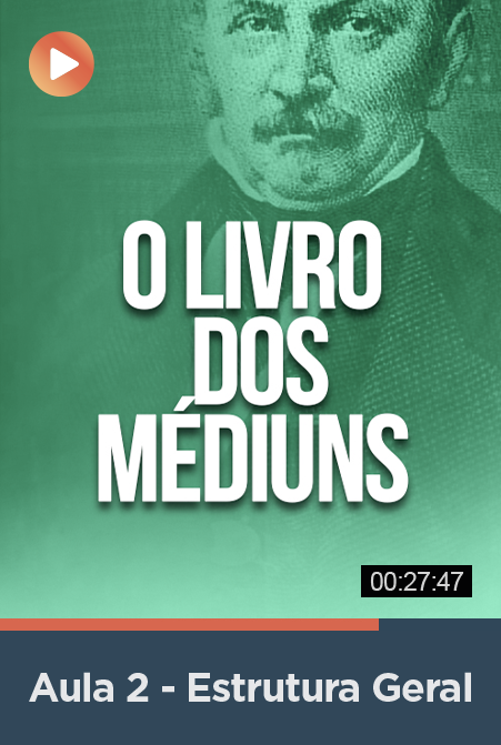 O Livro dos Médiuns em Vídeo - Aula 2 Estrutura Geral - Kardec.Blog